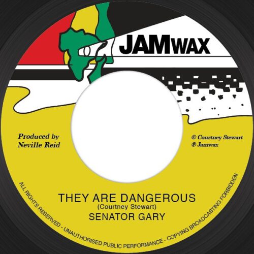 Senator Gary - They Are Dangerous