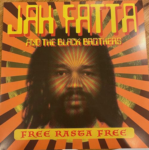 Jah Fatta And The Black Brothers - Free Rasta Free